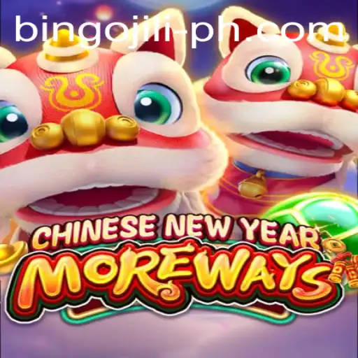 Exploring CHINESENEWYEARMOREWAYS: An Engaging BingoJili Experience