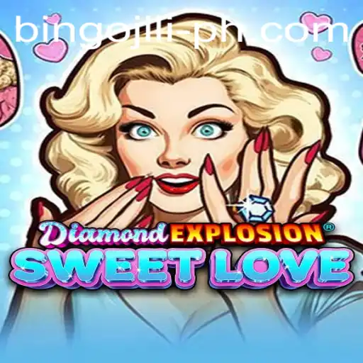 Exploring the Thrills of DiamondExplosionSweetLove: A Game Guide with a Bingojili Twist